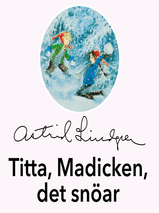 Titeldetaljer för Titta, Madicken, det snöar av Astrid Lindgren - Tillgänglig